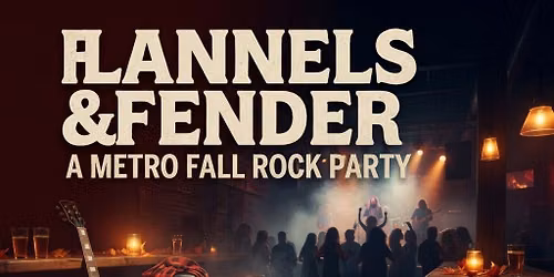 \ud83e\udde5\ud83c\udfb8 FLANNELS & FENDER: A METRO FALL ROCK PARTY \ud83c\udfb8\ud83e\udde5