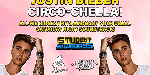 STUDENT SATURDAYS: JUSTIN BIEBER CIRCO-CHELLA