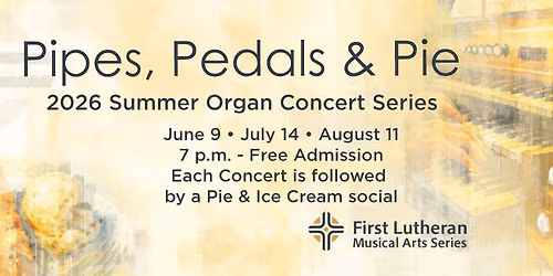 Pipes, Pedals &  Pies Summer Concert Series