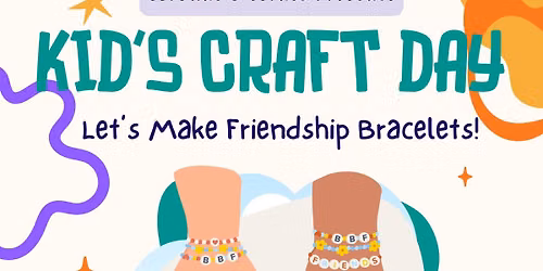 Kids Craft Day - Friendship Bracelets
