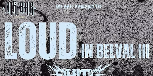 LOUD IN BELVAL III