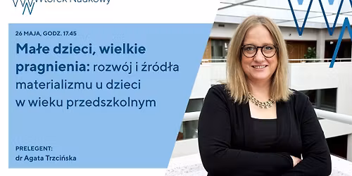 \ud83e\uddf8 Ma\u0142e dzieci, wielkie pragnienia: rozw\u00f3j i \u017ar\u00f3d\u0142a materializmu u dzieci w wieku przedszkolnym