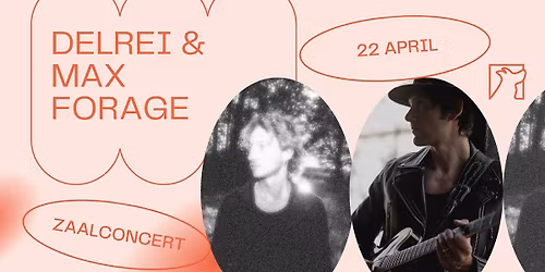 Delrei & Max Forage \u2726 Zaalconcert \u2726 Snuffel Hostel
