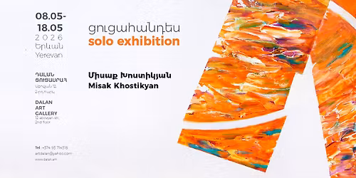 \u0544\u056b\u057d\u0561\u0584 \u053d\u0578\u057d\u057f\u056b\u056f\u0575\u0561\u0576\u2024 \u0561\u0576\u0570\u0561\u057f\u0561\u056f\u0561\u0576 \u0581\u0578\u0582\u0581\u0561\u0570\u0561\u0576\u0564\u0565\u057d \/ Misak Khostikyan: solo exhibition