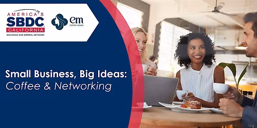 Small Business, Big Ideas: Coffee & Networking