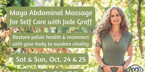 Maya Abdominal Massage for Self Care: Oct. 24 & 25, Mishana Philly