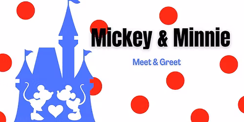 Mickey & Minnie Meet & Greet!