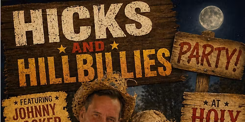 Hicks & Hillbillies Party!