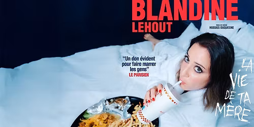 Blandine Lehout \u2022 Maison de la Culture, Clermont-Ferrand \u2022 20 mai 2027