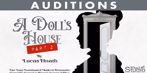AUDITIONS: A DOLL'S HOUSE, PART 2 (May 26 - 28, 2026)