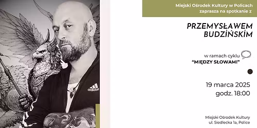 Spotkanie z Przemys\u0142awem Budzi\u0144skim