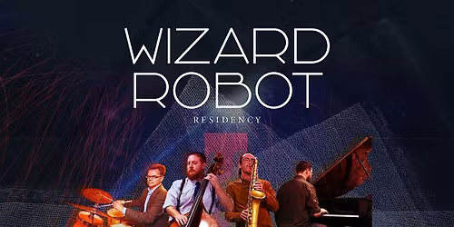 Wizard Robot - Live at the Center