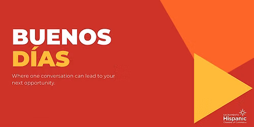 Sacramento Hispanic Chamber of Commerce: Buenos D\u00edas Meet Up