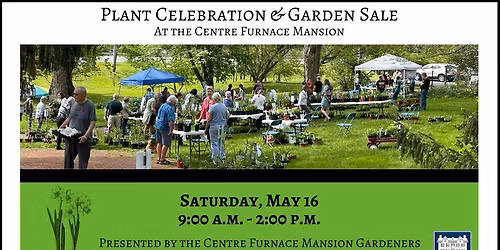 Plant Celebration & Garden Sale at the Centre Furnace Mansion