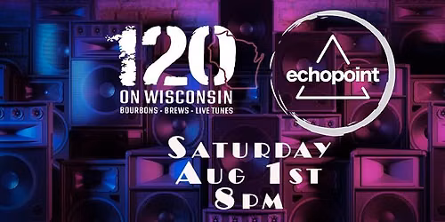 EchoPoint at 120 on Wisconsin