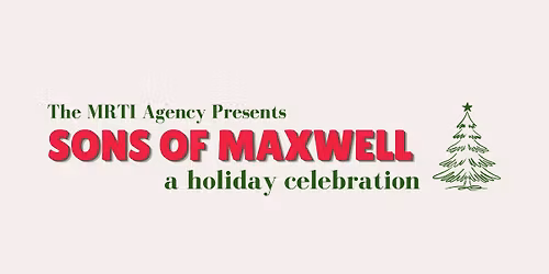 SONS OF MAXWELL - A Holiday Celebration