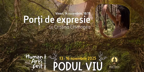 Por\u021bi de expresie cu Cristina \/\/ Human Arts Fest