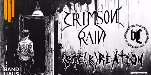 Crimson Rain + Sickreation + Broken Conformity