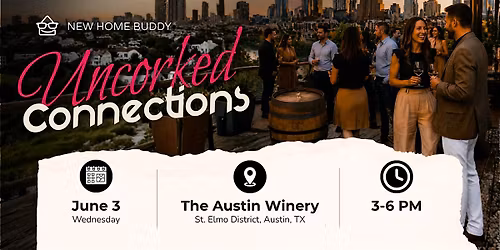 Uncorked Connections: New Home Buddy Realtor Networking Event