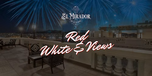 Red, White, & Views - Fourth of July Rooftop Party at El Mirador