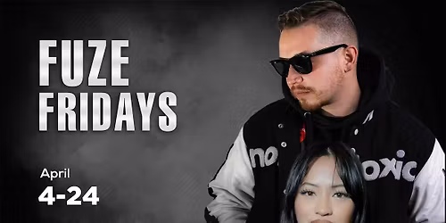 FUZE FRIDAY  APRIL 24TH KYMI& MATT YAGI