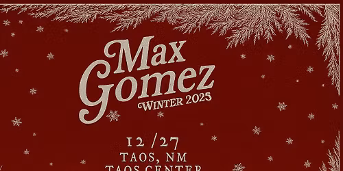 Max Gomez LIVE at Taos Center for the Arts