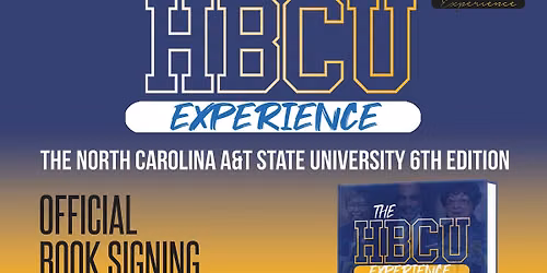 The OFFICIAL Book Signing for The HBCU Experience: The A&T 6th Edition