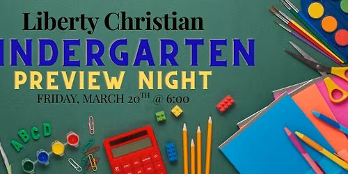 Liberty Christian Kinder Preview Night