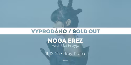 Noga Erez \u2022 Praha \u2022 vyprod\u00e1no \/ sold out