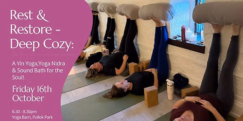 Rest & Restore: Yin Yoga, Yoga Nidra & Sound Bath for the soul 