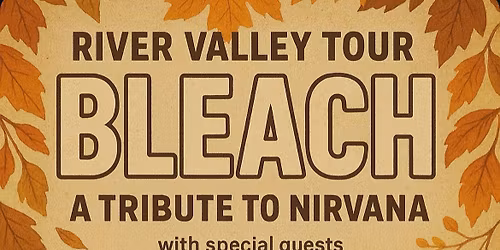 Bleach - Nirvana Tribute w\/ special guests King Cod