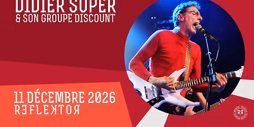 DIDIER SUPER ET SON GROUPE DISCOUNT au REFLEKTOR le 11 d\u00e9cembre 2026