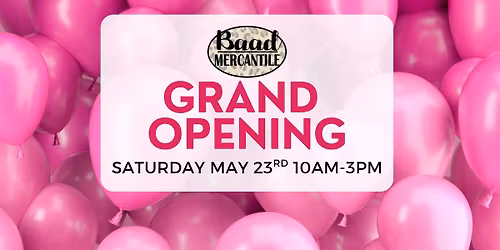 Grand Opening of BAAD Mercantile!