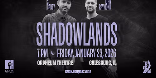 Mirza Residency: Shadowlands with S. Carey (Bon Iver) and John Raymond