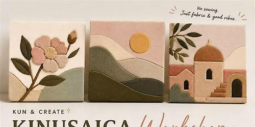 Kinusaiga (Fabric Art) Workshop
