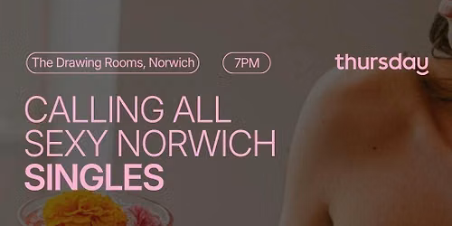 Thursday | The Drawing Rooms | Norwich