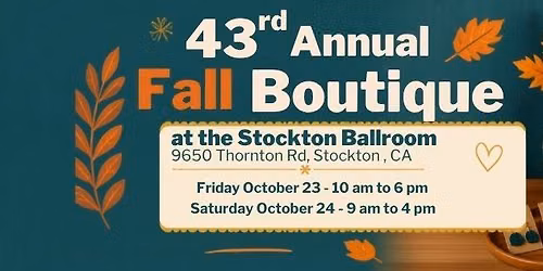 43rd Annual Fall Boutique at the Stockton Ballroom