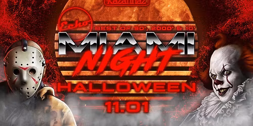 The Echo Pres.: MIAMI NIGHT \/\/ HALLOWEEN - Best of 90', 2000\u2019s & 10\u2019s \/\/ 11.01