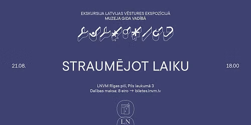 Ekskursija Latvijas v\u0113stures ekspoz\u012bcij\u0101 "Straum\u0113jot laiku" 21. august\u0101