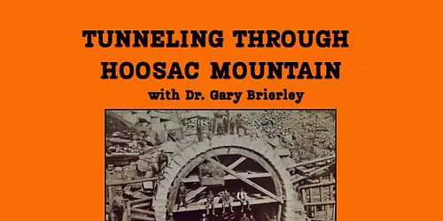 TUNNELING THROUGH HOOSAC MOUNTAIN with Dr. Gary Brierley