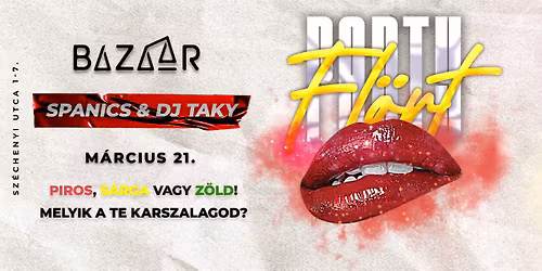FLÖRT PARTY ★ Bazaar Klub w/ Spanics, Dj Taky