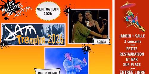 PAILLOTE #8 : AD\u00c9L\u00ccA + TREMPLIN DU JAM + MARTIN BENATI