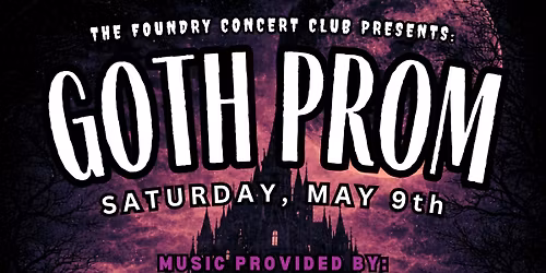 GOTH PROM 26 @ THE FOUNDRY