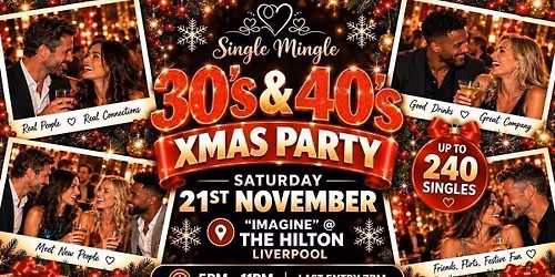 \ud83c\udf8430s &amp; 40s Singles Christmas Party @ The Hilton, Liverpool ~ Up to 240 Singles!