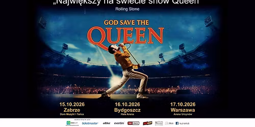 GOD SAVE THE QUEEN Bydgoszcz, Arena Bydgoszcz