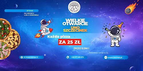 WIELKIE OTWARCIE 27 maja 2026 - Ka\u017cda pizza za 25 z\u0142 przez 5 dni - Pizzeria Uno Szczecinek