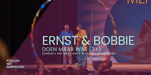 Ernst & Bobbie - Doe maar wat | Podium Het Garnizoen