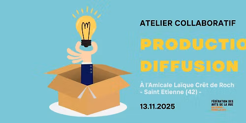 Atelier collaboratif \/ Production et diffusion - 13 novembre, Saint Etienne