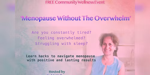 Free Workshop- Menopause Without The Overwhelm