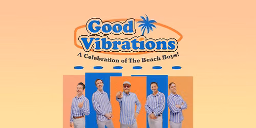 Good Vibrations: A Celebration of The Beach Boys
